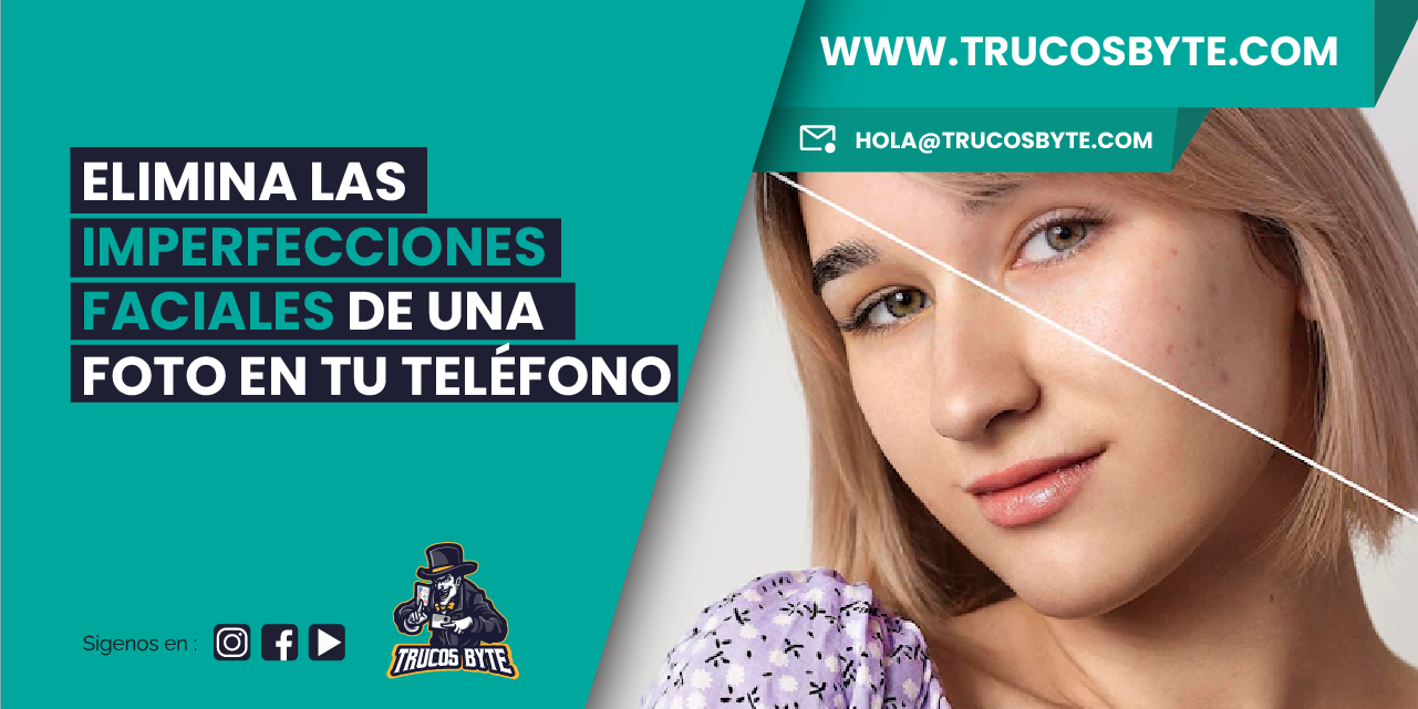 ¿Cómo eliminar las imperfecciones faciales de una foto en el teléfono?