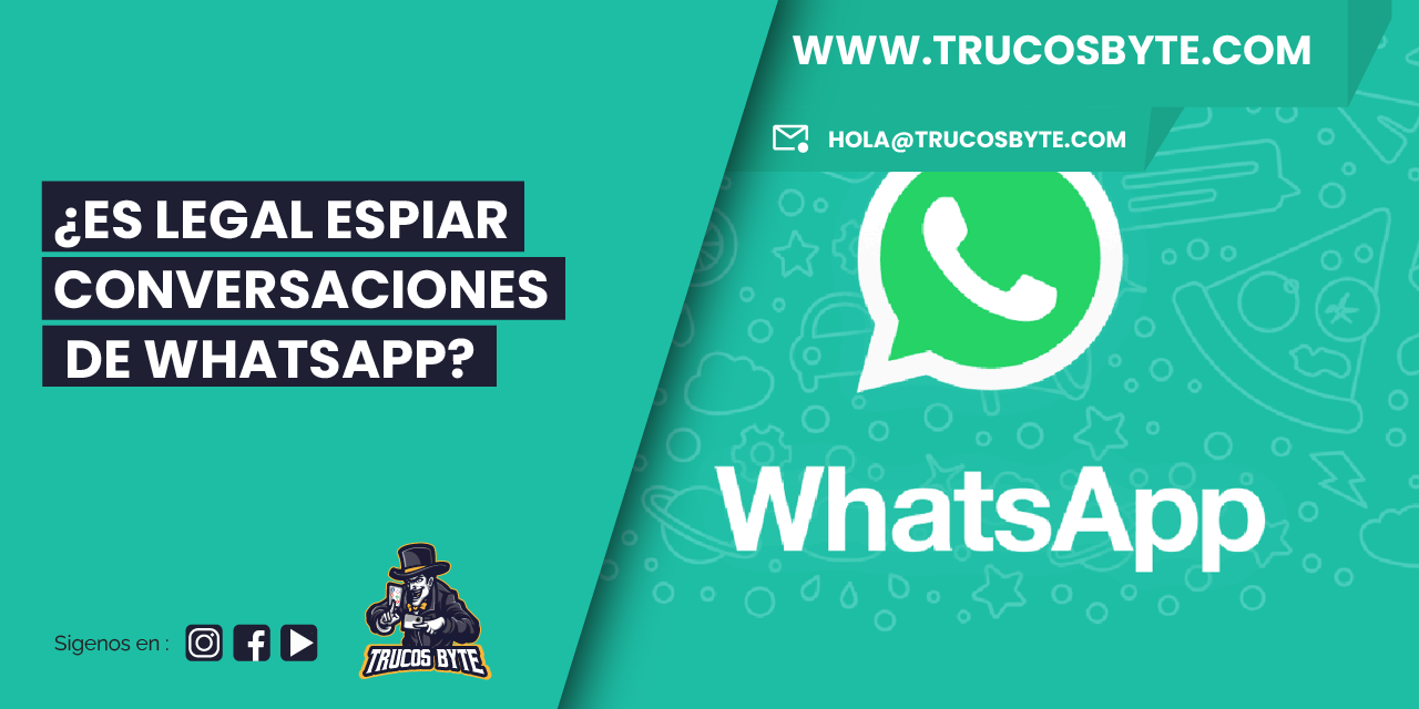 ¿Es legal espiar conversaciones de Whatsapp?