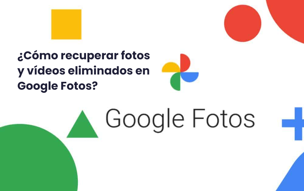 ¿Cómo recuperar fotos y vídeos eliminados en Google Fotos?